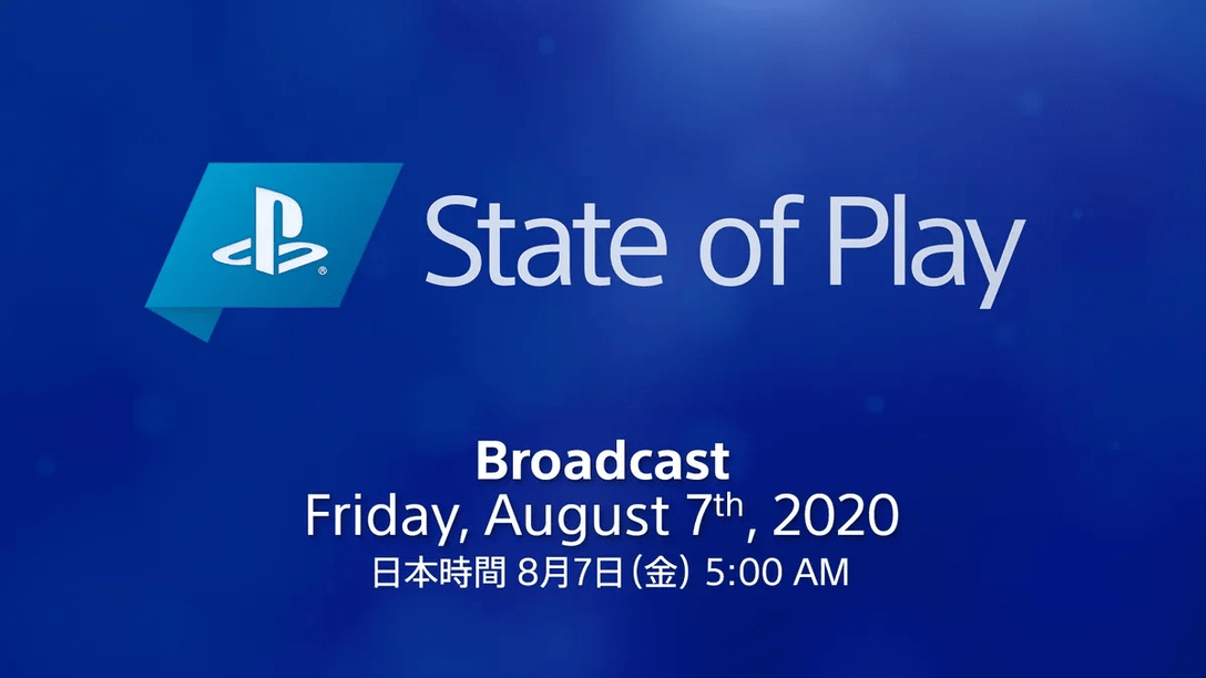 日本時間8月7日(金)午前5時より｢State of Play｣放送決定！