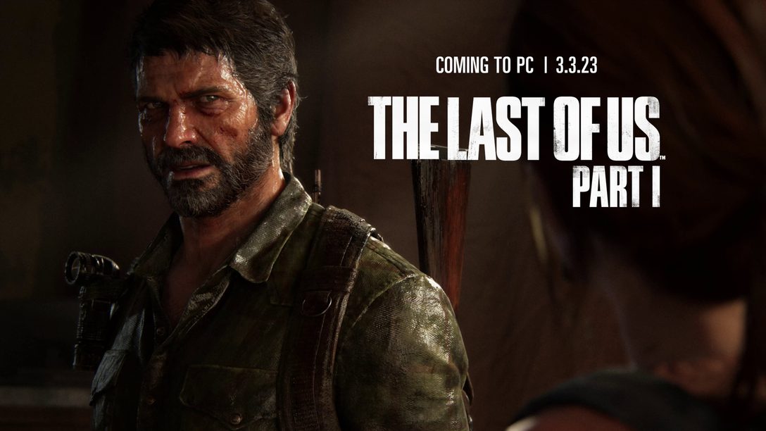 『The Last of Us Part I』のPC版が2023年3月4日（土）に発売決定！